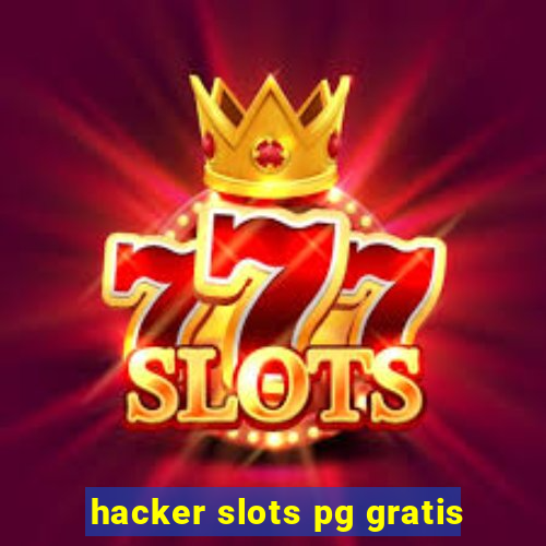 hacker slots pg gratis